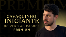 Cavaquinho Iniciante – do zero ao pagode – Premium