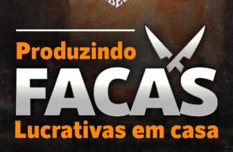 Aprenda a produzir facas lucrativas em casa com Berardo