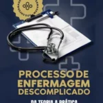 Dominando o Processo de Enfermagem com Praticidade