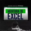Domine o Excel em apenas 16 horas com mentoria prática